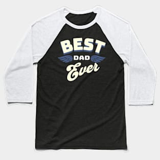 Best Dad Ever Baseball T-Shirt